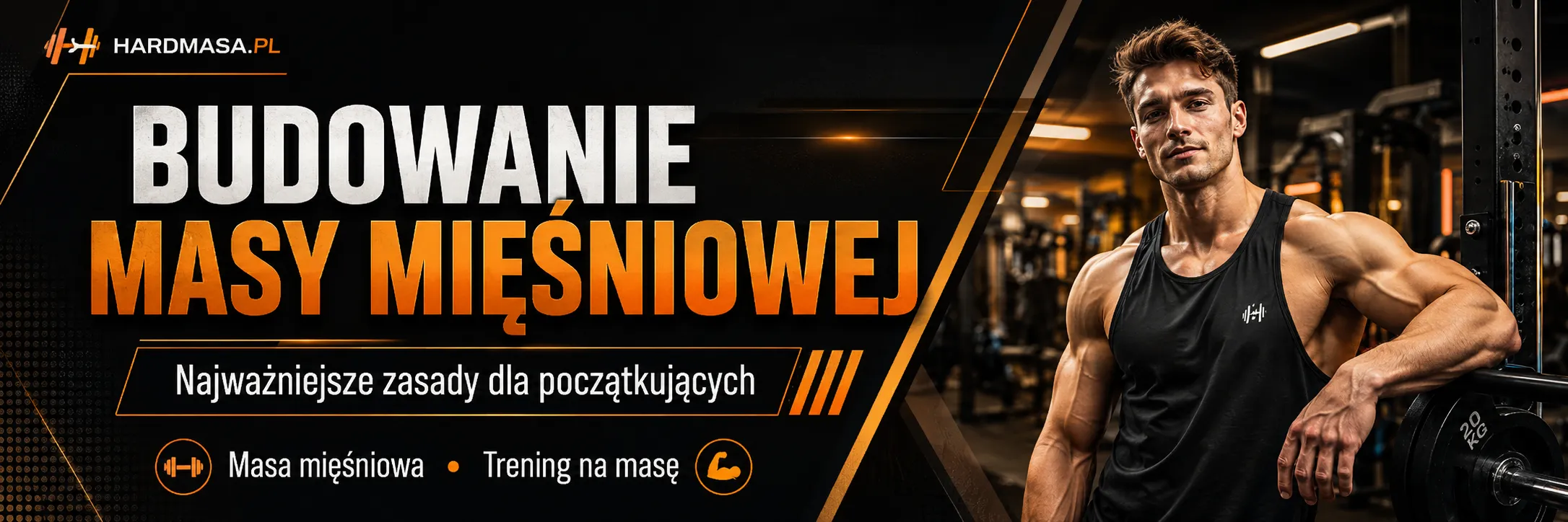 Budowanie masy mięśniowej – najważniejsze zasady dla początkujących