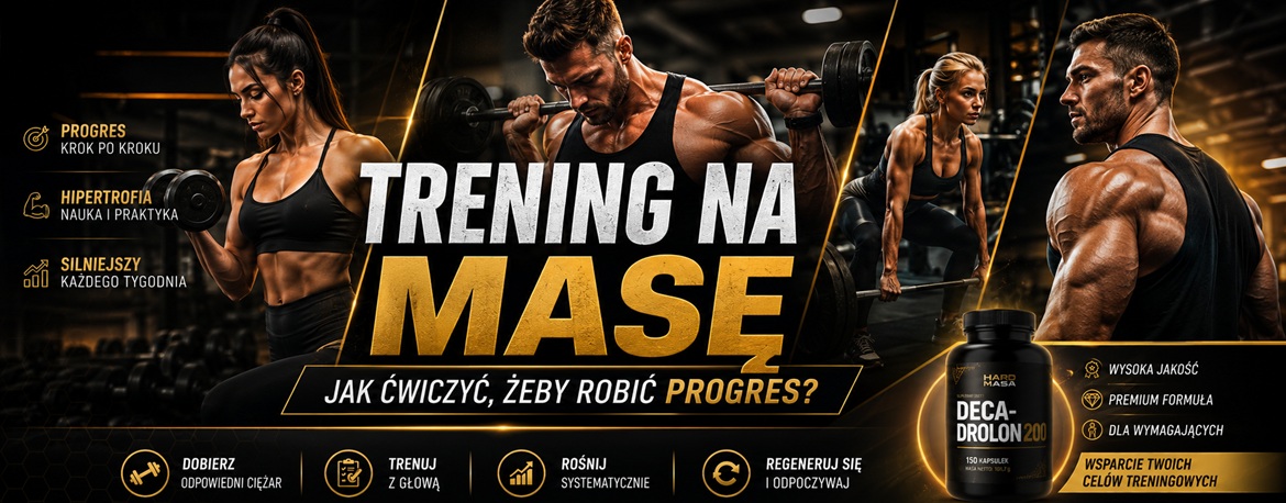Trening na masę – progres, hipertrofia i ćwiczenia na siłowni